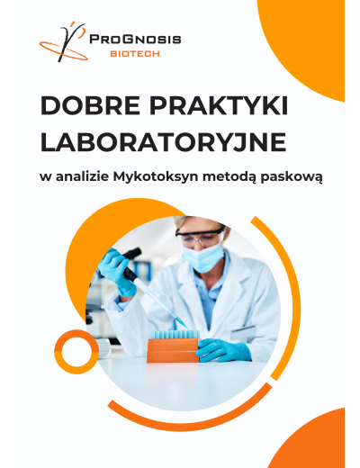 Dobre Praktyki Laboratoryjne w analizie Mykotoksyn metodą paskową. Kto jest dobry? Kto jest zły? Znaczenie laboratoryjnych testów biegłości